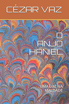 O Anjo Haniel: Uma Luz Na Maldade (Anjos Entre Nós) (Portuguese Edition)