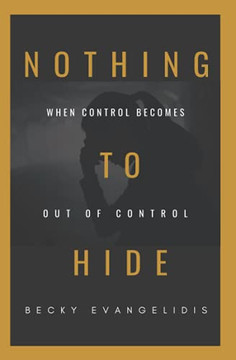Nothing To Hide: When Control Becomes Out Of Control