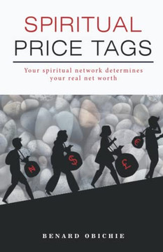 Spiritual Price Tags: Your Spiritual Network Determines Your Real Net Worth.
