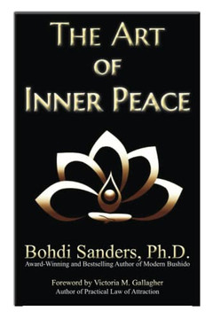 The Art Of Inner Peace: The Law Of Attraction For Inner Peace The Art Of Inner Peace: The Law Of Attraction For Inner Peace