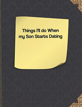 Things I'Ll Do When My Son Starts Dating