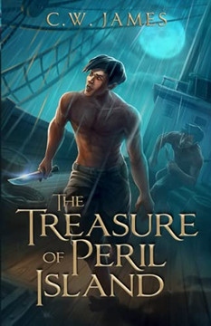 The Treasure Of Peril Island: An Adventure Novel For Teens - 9781736801307 The Treasure Of Peril Island: An Adventure Novel For Teens - 9781736801307