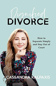 Dignified Divorce: How to Separate Simply and Stay Out of Court