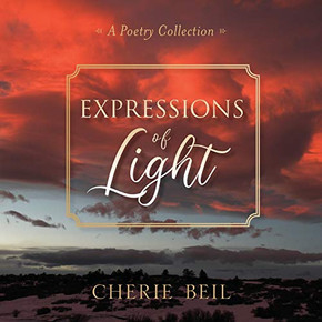 Expressions of Light : A Poetry Collection Expressions of Light : A Poetry Collection