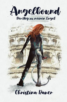 Angelbound - Der Weg Zu Meinem Engel: Packende Romantasy (Angelbound Buchreihe) (German Edition) - 9781946677884