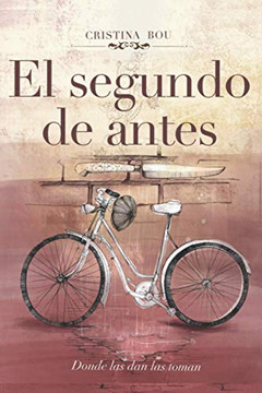 El Segundo De Antes: Donde Las Dan Las Toman (Spanish Edition)