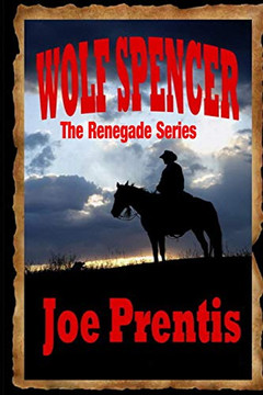 Wolf Spencer: Book One In The Renegade Series Wolf Spencer: Book One In The Renegade Series