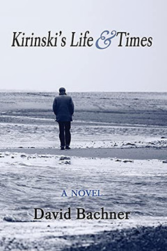 Kirinski'S Life & Times: A Novel Kirinski'S Life & Times: A Novel