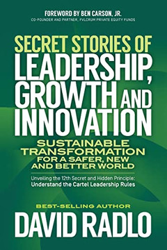 Secret Stories of Leadership, Growth and Innovation : Sustainable Transformation for a Safer, New and Better World