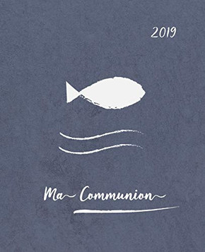 Ma Communion: C'Est Un Événement Beau Et Unique. Dans Cet Album J'Enregistre Mes Impressions (Livre D'Or) (French Edition)