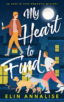 My Heart To Find: An Aces In Love Romantic Mystery - 9781912369300