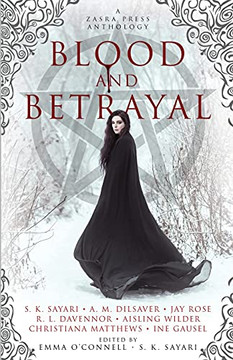 Blood And Betrayal: A Dark Fantasy Anthology Blood And Betrayal: A Dark Fantasy Anthology