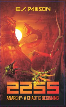 2255: Anarchy: A Chaotic Beginning 2255: Anarchy: A Chaotic Beginning