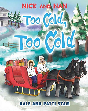 Too Cold, Too Cold (Nick and Nan) Too Cold, Too Cold (Nick and Nan)