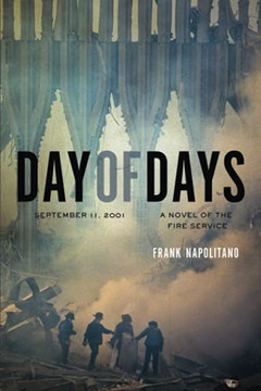 Day Of Days: September 11, 2001, A Novel Of The Fire Service - 9781737520108