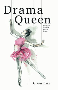 Drama Queen : Poetry About Toxic Love