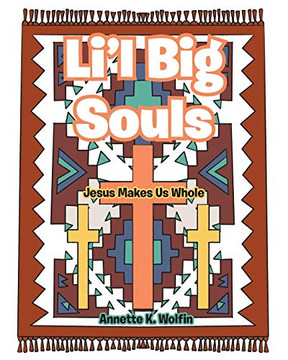 Li'l Big Souls: Jesus Makes Us Whole Li'l Big Souls: Jesus Makes Us Whole