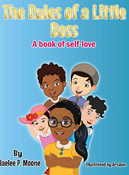 The Rules Of A Little Boss: A Book Of Self-Love (The Big Boss) The Rules Of A Little Boss: A Book Of Self-Love (The Big Boss)