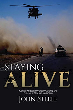 Staying Alive: A collection of true stories from depth to desert and beyond. (First Edition)