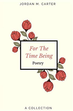 Fur The Time Being: A Collection of Poetry