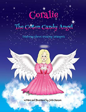 Coralie The Cotton Candy Angel: Learning About Trusting Strangers