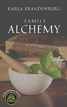 Family Alchemy (A Hillendale Novel) Family Alchemy (A Hillendale Novel)