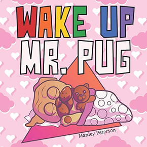 Wake Up Mr. Pug Wake Up Mr. Pug