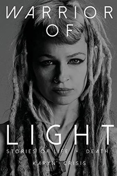 Warrior Of Light: Stories Of Life + Death