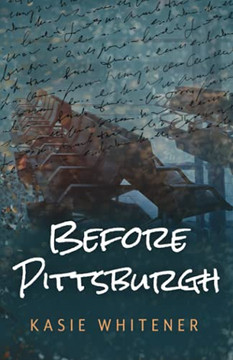 Before Pittsburgh: A Novel (After December)