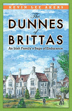 The Dunnes of Brittas: An Irish Family's Saga of Endurance The Dunnes of Brittas: An Irish Family's Saga of Endurance