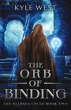 The Orb of Binding (The Starsea Cycle)