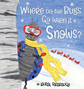 Where Do the Bugs Go When it Snows?-9781734125924