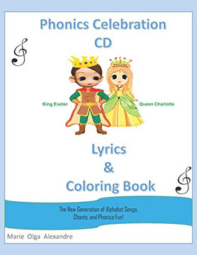 Phonics Celebration CD Lyrics and Coloring Book: The New Generation of Alphabet Songs, Chants, and Phonics Fun!