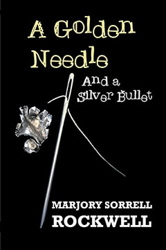 A Golden Needle And A Silver Bullet-A Quilters Club Mystery A Golden Needle And A Silver Bullet-A Quilters Club Mystery