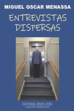 Entrevistas Dispersas: Miguel Oscar Menassa (Psicologia Ii) (Spanish Edition) Entrevistas Dispersas: Miguel Oscar Menassa (Psicologia Ii) (Spanish Edition)