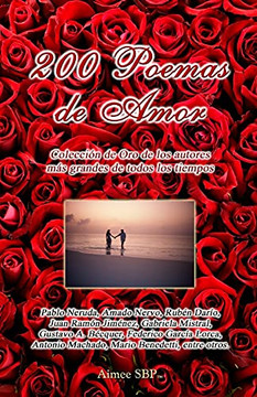 200 Poemas De Amor: Coleccion De Oro De La Poesia Universal (Spanish Edition)