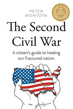 The Second Civil War: A Citizen'S Guide To Healing Our Fractured Nation - 9781737206736