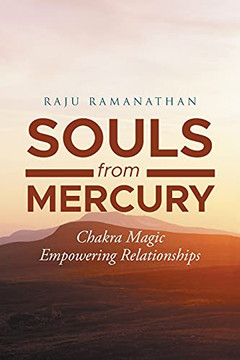 Souls From Mercury: Chakra Magic: Empowering Relationships - 9781777598709 Souls From Mercury: Chakra Magic: Empowering Relationships - 9781777598709