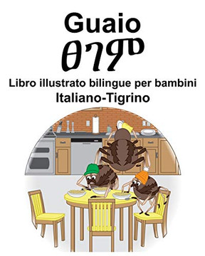 Italiano-Tigrino Guaio/??? Libro Illustrato Bilingue Per Bambini (Italian Edition)