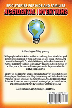 Epic Stories for Kids and Family - Accidental Inventions That Changed Our World : Fascinating Origins of Inventions to Inspire Young Readers Epic Stories for Kids and Family - Accidental Inventions That Changed Our World : Fascinating Origins of Inventions to Inspire Young Readers
