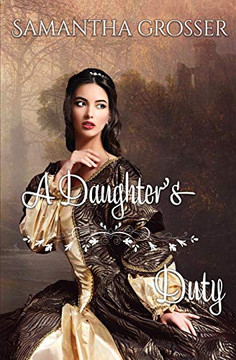A Daughter'S Duty: A Historical Romance