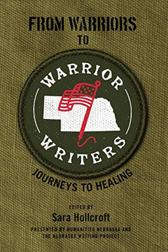 From Warriors to Warrior Writers : Journeys to Healing From Warriors to Warrior Writers : Journeys to Healing