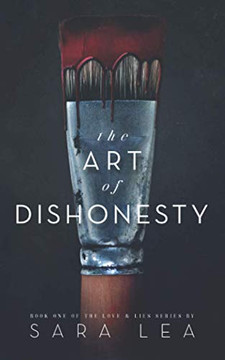 The Art Of Dishonesty: Love & Lies Series Book 1