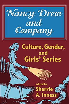 Nancy Drew And Company: Culture, Gender, And Girls?? Series (Culture, Gender, & Girls')