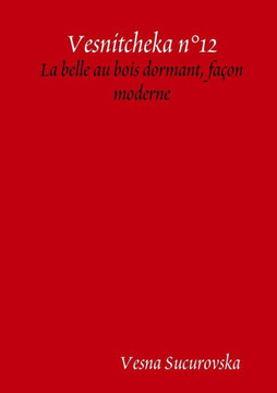 Vesnitcheka N?2 : La Belle Au Bois Dormant, Fa?n Moderne (French Edition)