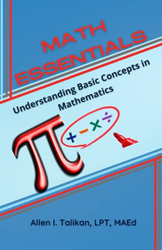 Math Essentials: Understanding Basic Concepts In Mathematics Math Essentials: Understanding Basic Concepts In Mathematics