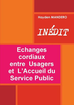 Echanges Cordiaux Entre Usagers Et L'Accueil Du Service Public (French Edition)