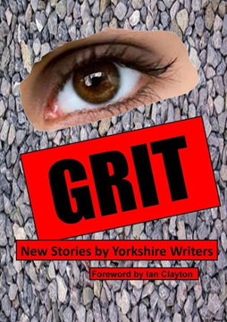 Grit: New Stories By Yorkshire Writers