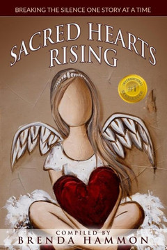 Sacred Hearts Rising: Breaking The Silence One Story At A Time