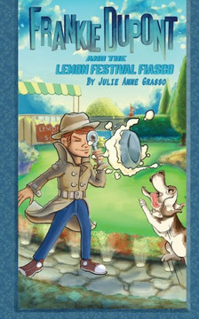 Frankie Dupont And The Lemon Festival Fiasco (Frankie Dupont Mystery Series) Frankie Dupont And The Lemon Festival Fiasco (Frankie Dupont Mystery Series)